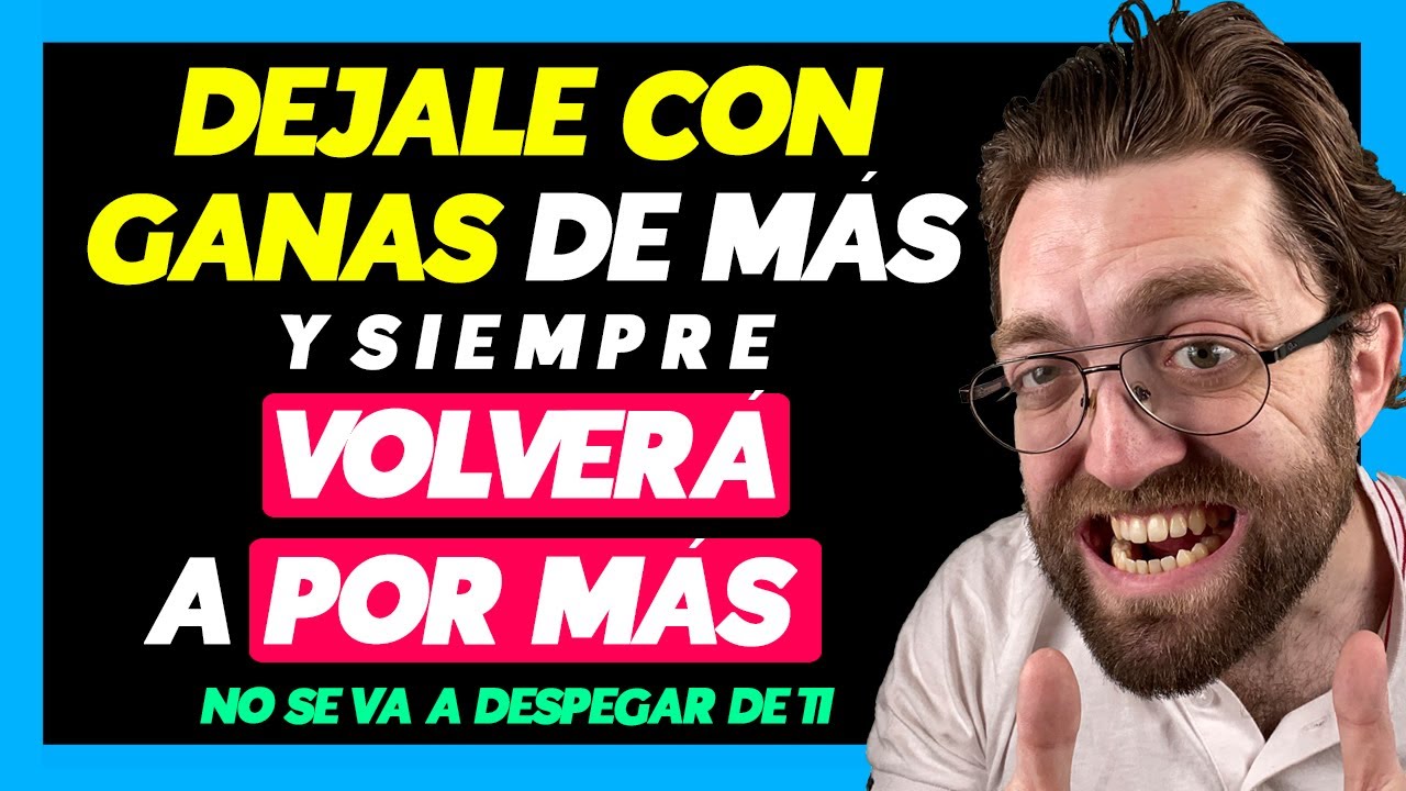 como dejar a un hombre con ganas de mas