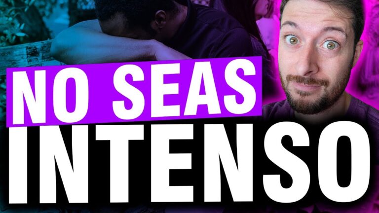 como dejar de ser una persona intensa