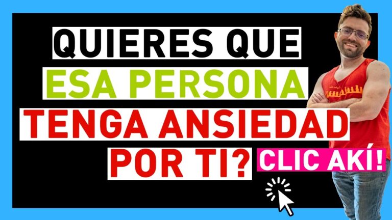 como despertar ansiedad por ti en alguien