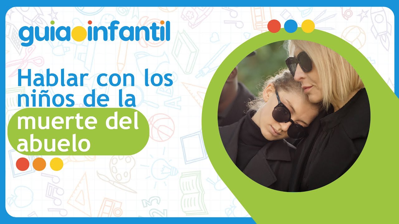 como explicar la muerte de un abuelo a un niño