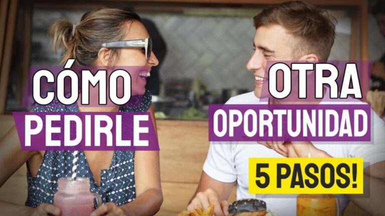 como pedirle una oportunidad a una mujer