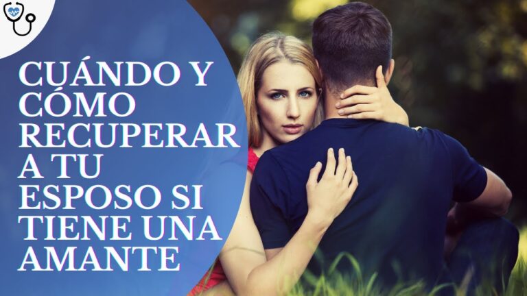 como recuperar a mi marido si tiene amante