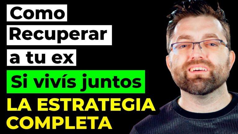 como recuperar a tu ex viviendo juntos