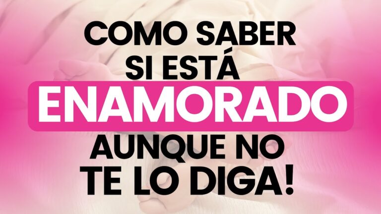 como saber si me quiere aunque no lo demuestre