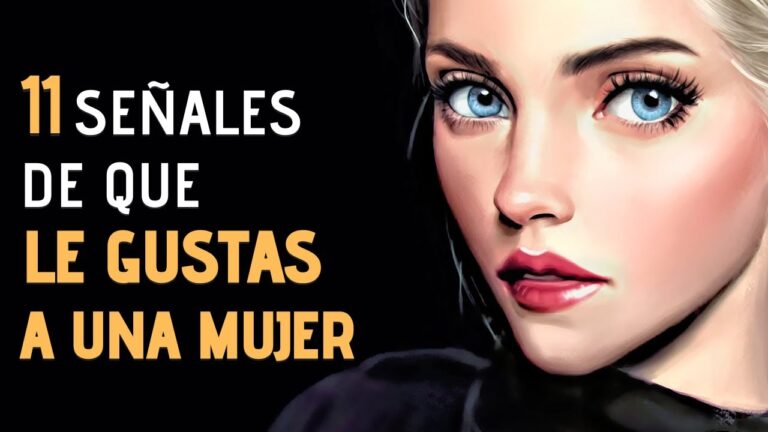 como se expresa una mujer cuando le gusta un hombre