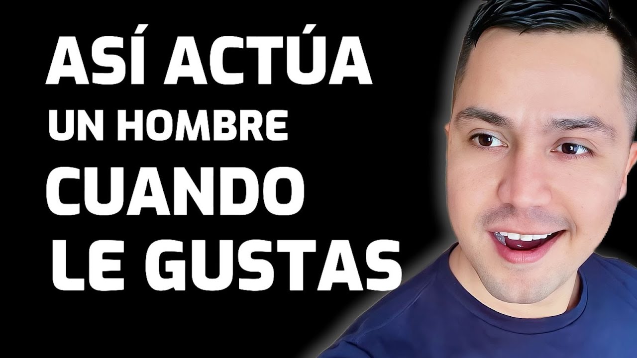 como se siente un hombre cuando le gusta una mujer