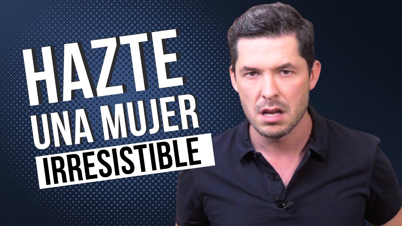 como ser deseada por un hombre