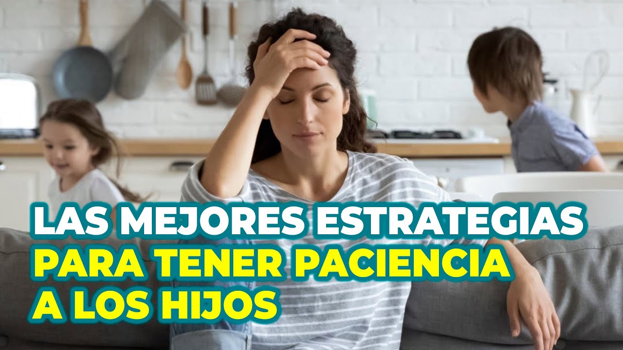 como ser mas paciente con mis hijos