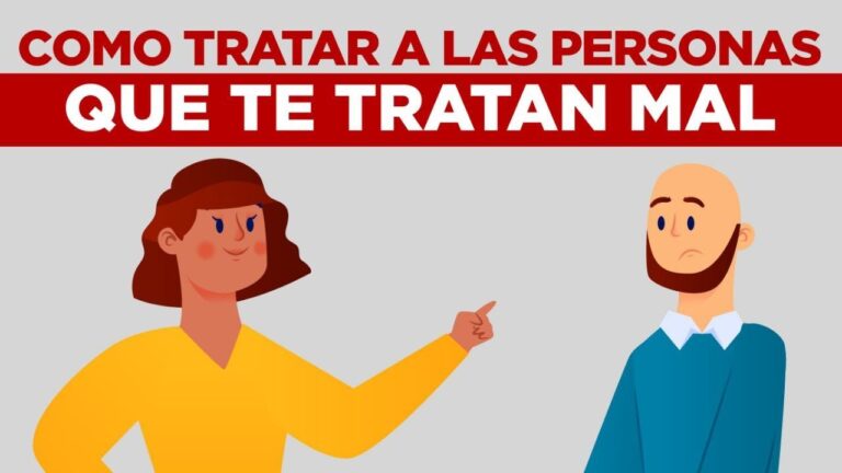 como tratar a las personas que te tratan mal