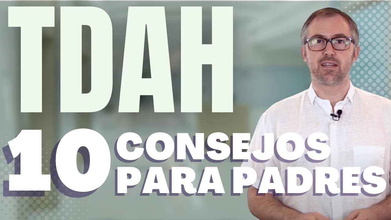 consejos para padres con hijos tdah