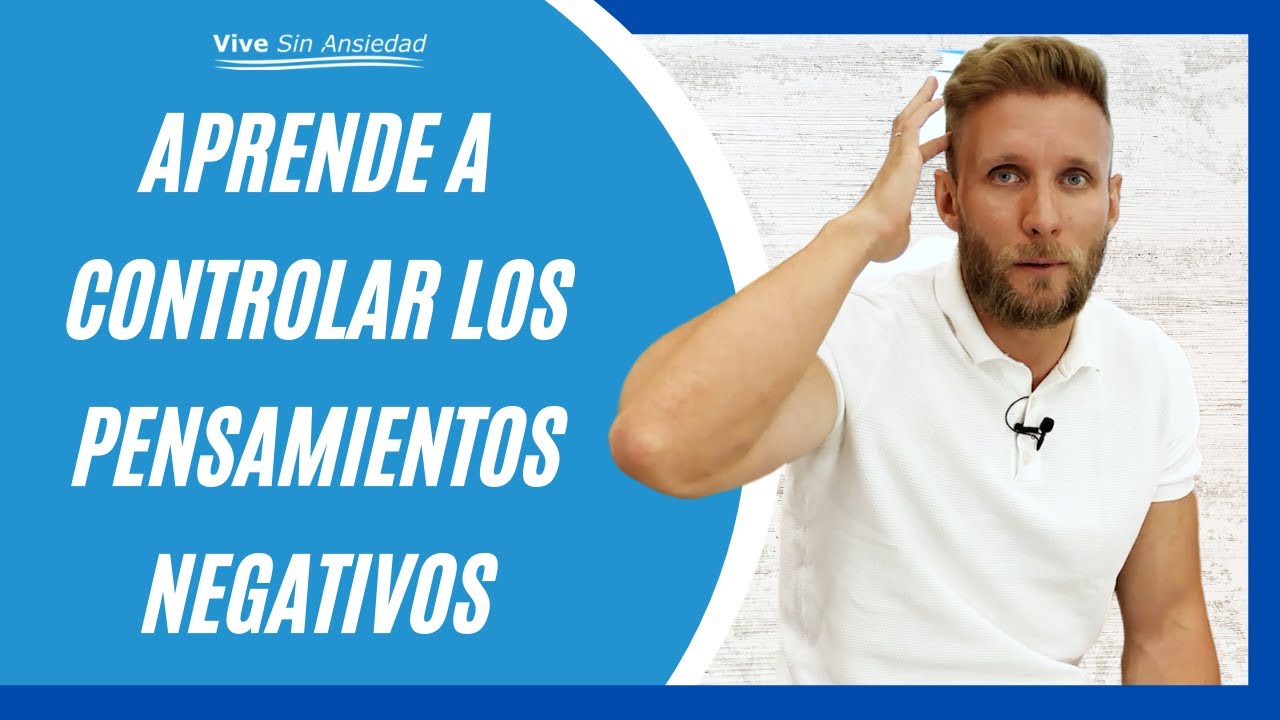 controlar la ansiedad y los pensamientos negativos