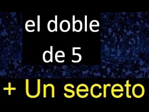 cual es el doble de 5
