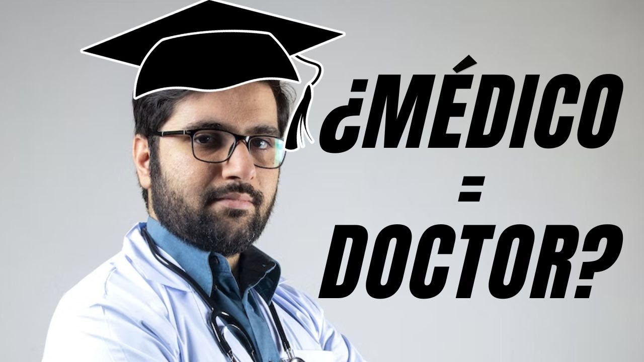 cual es la diferencia entre medico y doctor
