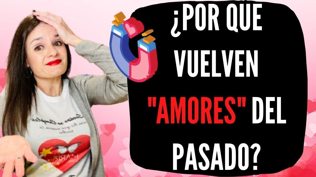 cuando regresa un amor del pasado