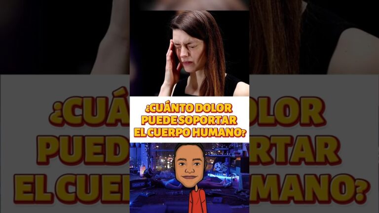 cuanto dolor puede soportar el cuerpo humano