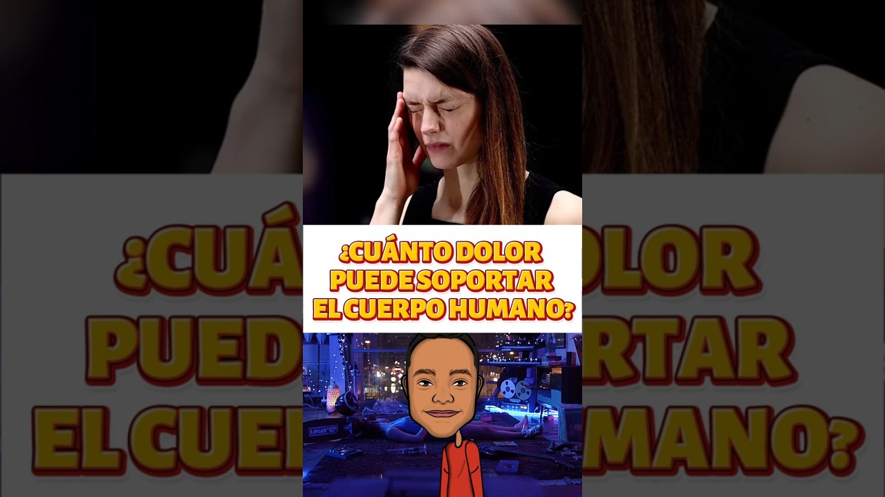 cuanto dolor puede soportar el cuerpo humano