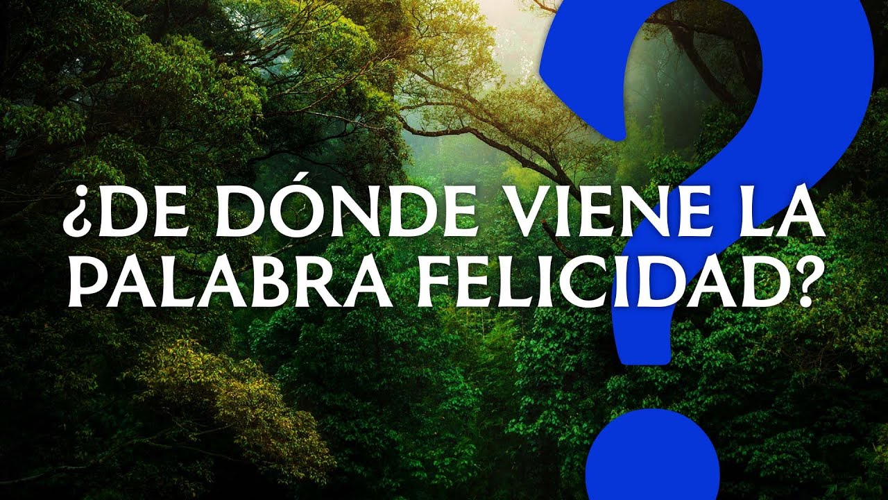 de donde proviene la palabra felicidad