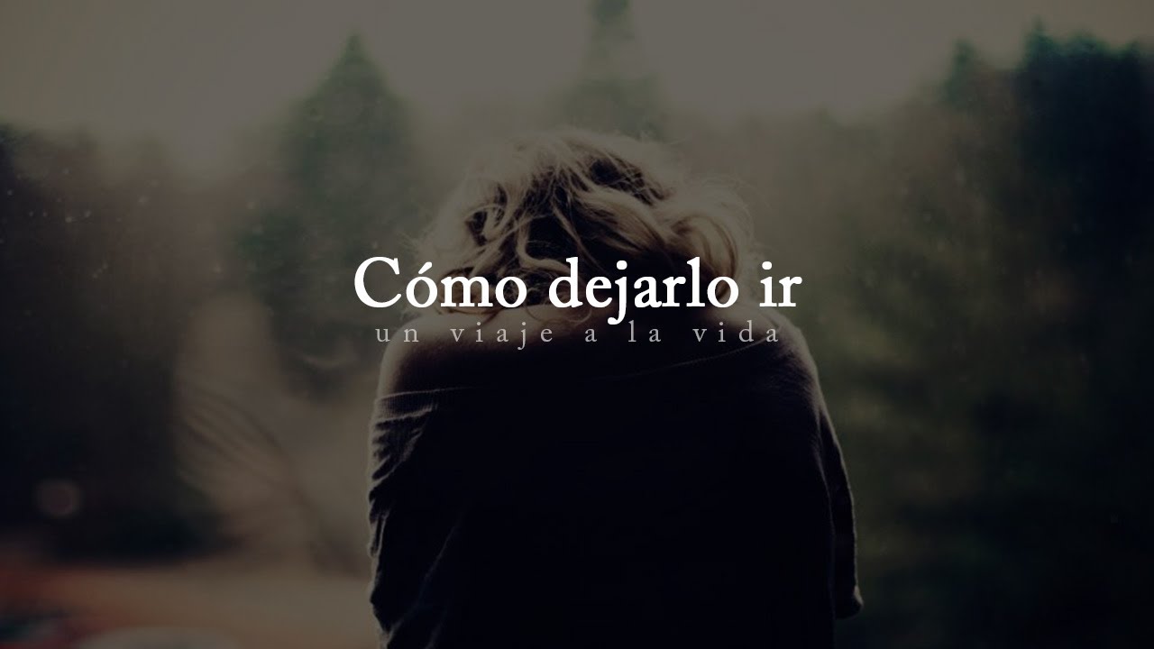 dejar ir a un ser querido