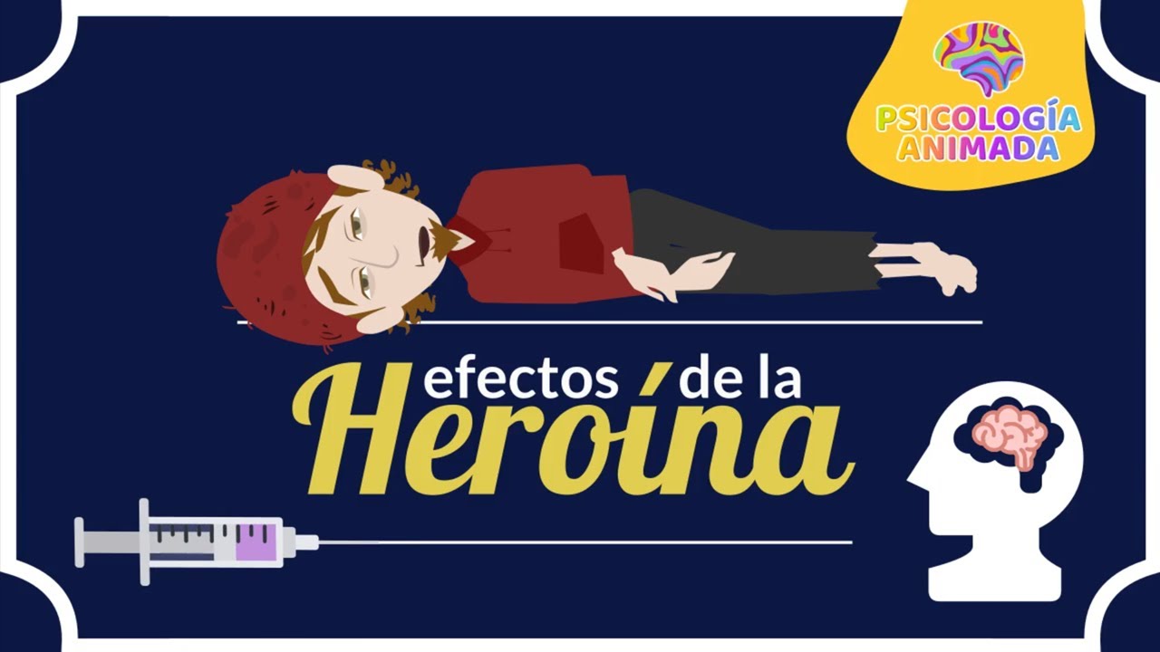 efectos fisicos y psicologicos de la heroina