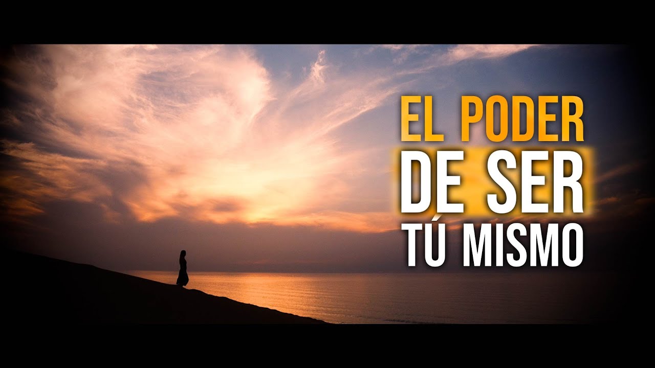 el poder de ser tu mismo