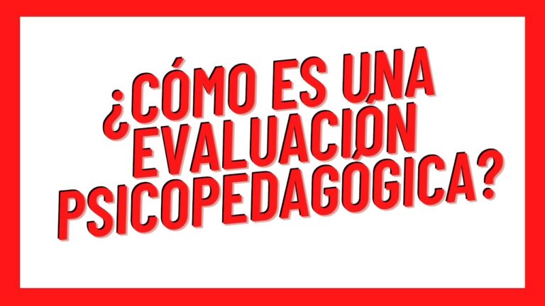 en que consiste la evaluacion psicopedagogica