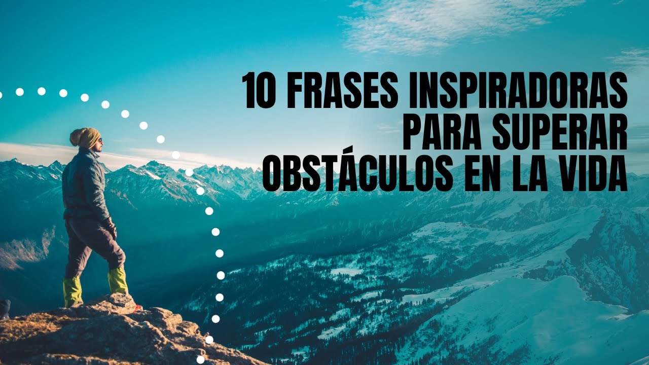 frases sobre superar obstaculos en la vida