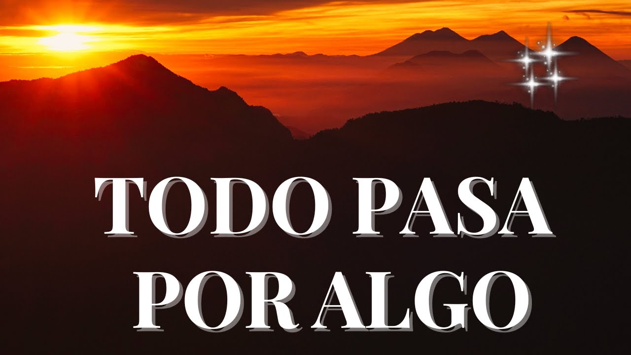 frases todo pasa por alguna razon