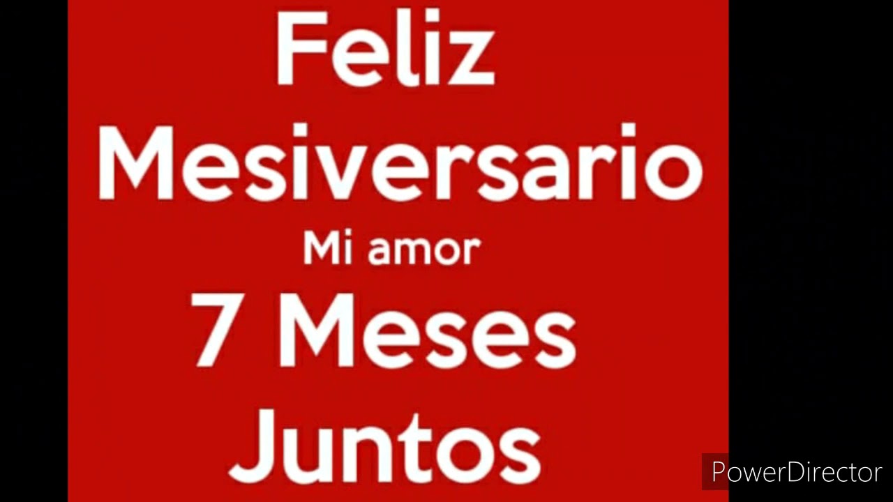 gracias por estos 7 meses juntos amor