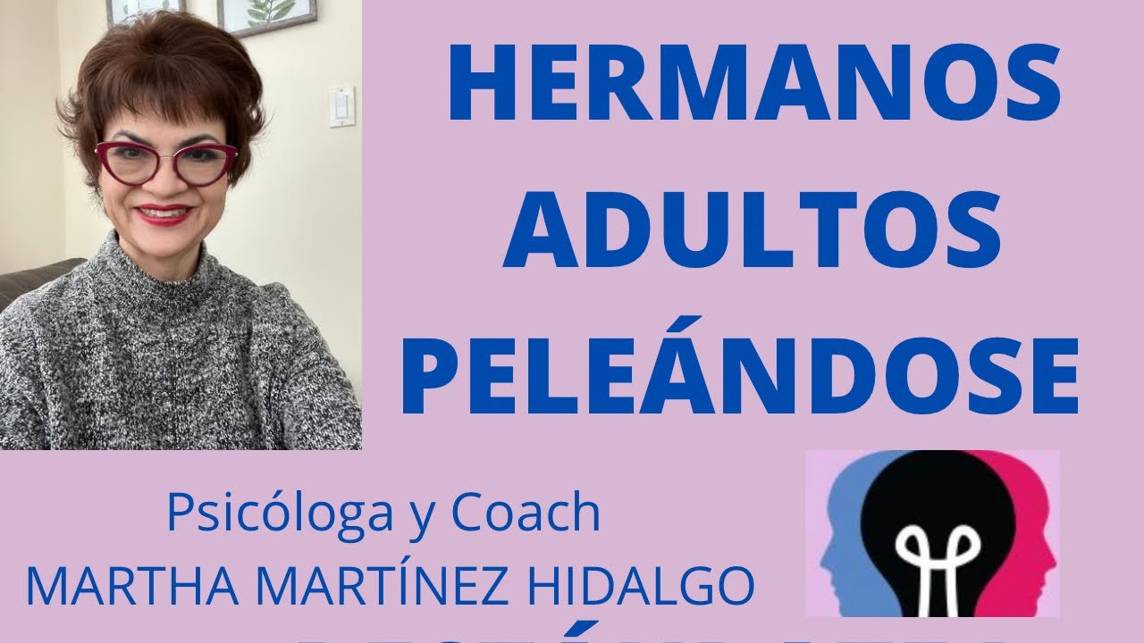 hermanos adultos que se llevan mal