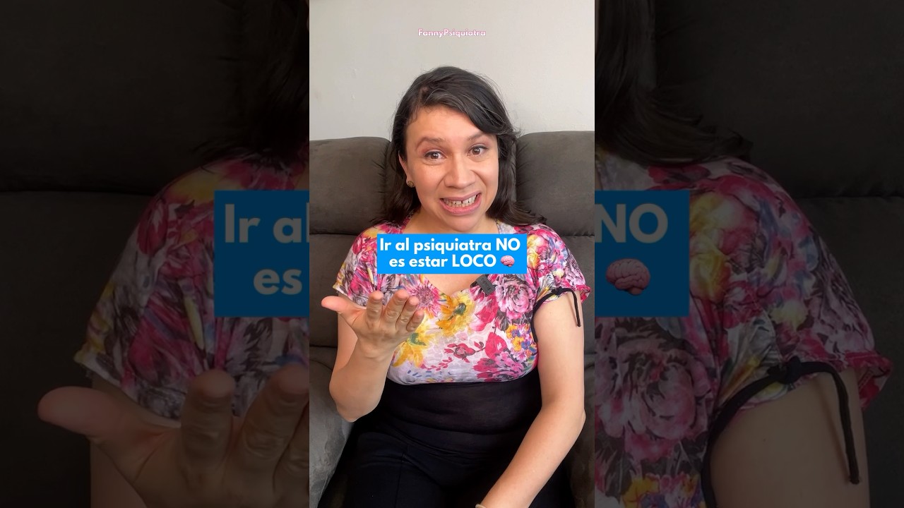 ir al psiquiatra es de locos