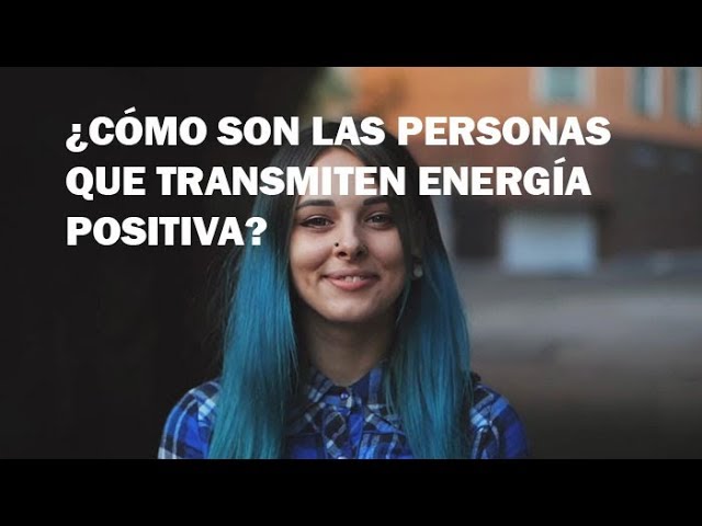 la energia positiva en las personas
