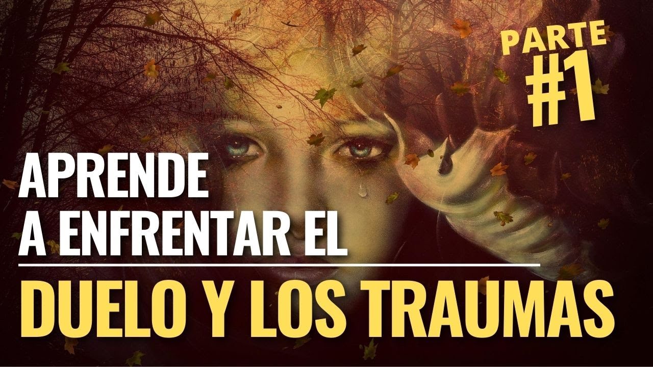 la resistencia humana ante los traumas y el duelo