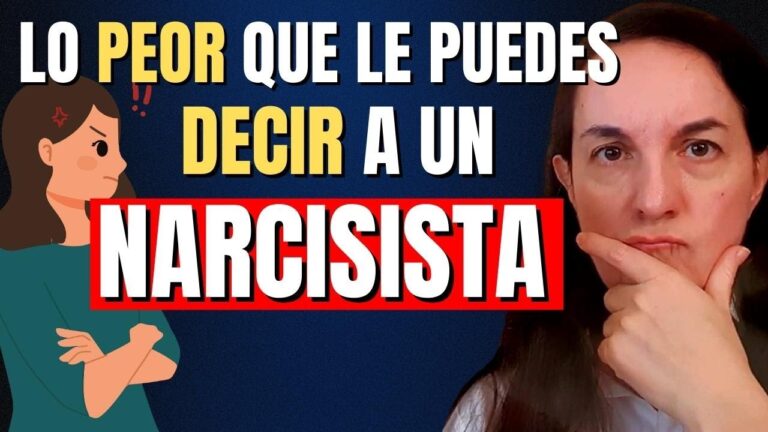 lo peor que le puedes decir a un narcisista