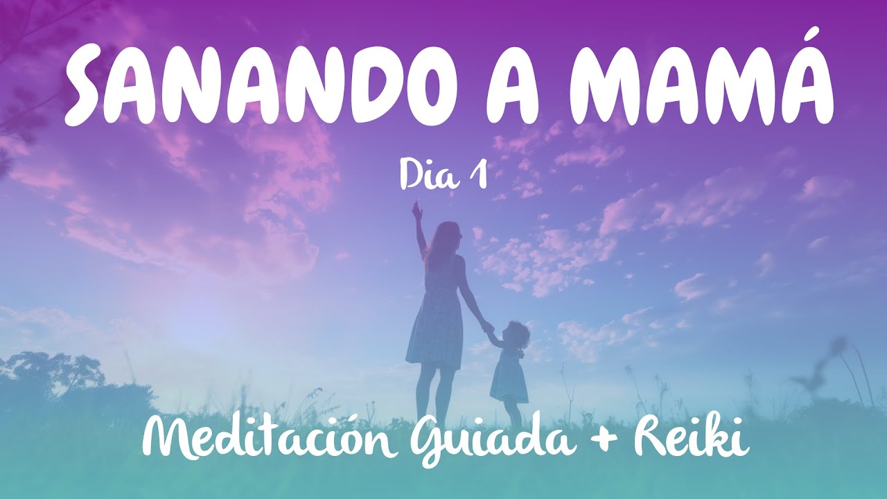 meditacion para sanar la relacion con la madre