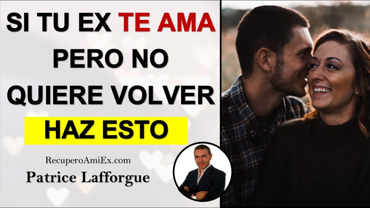 mi ex me ama pero no quiere estar conmigo