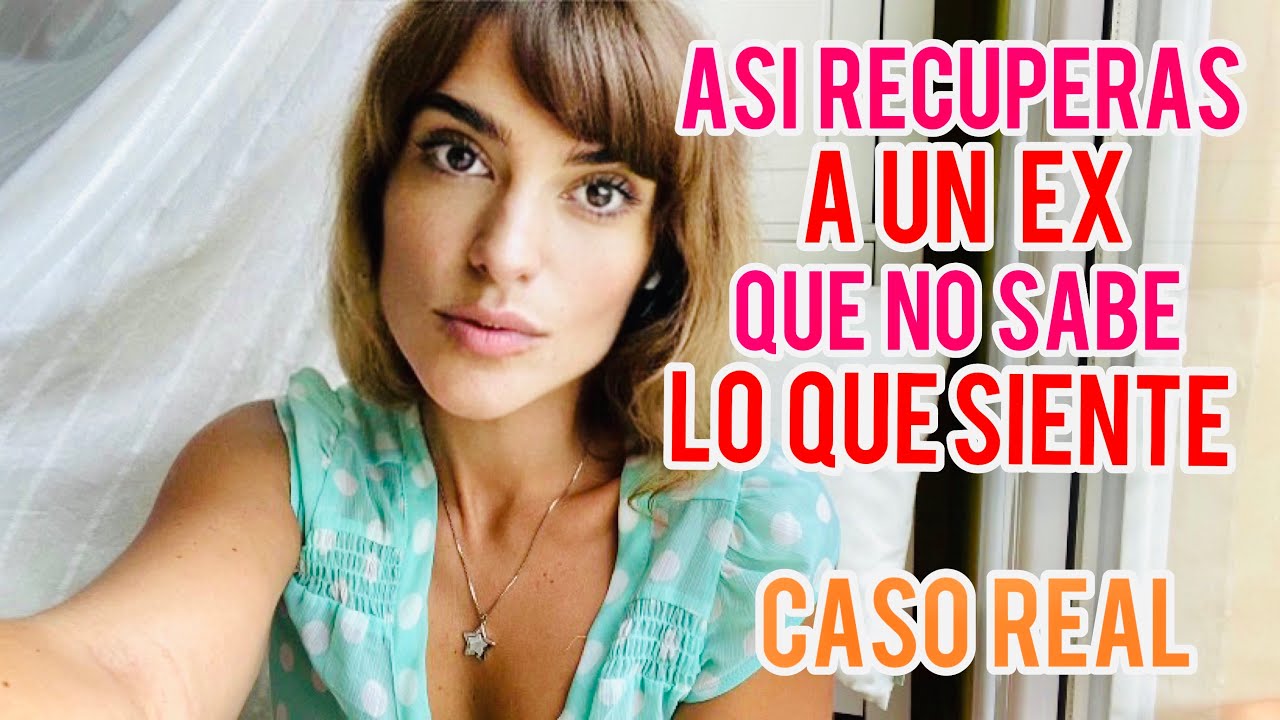 mi ex novia no sabe lo que quiere