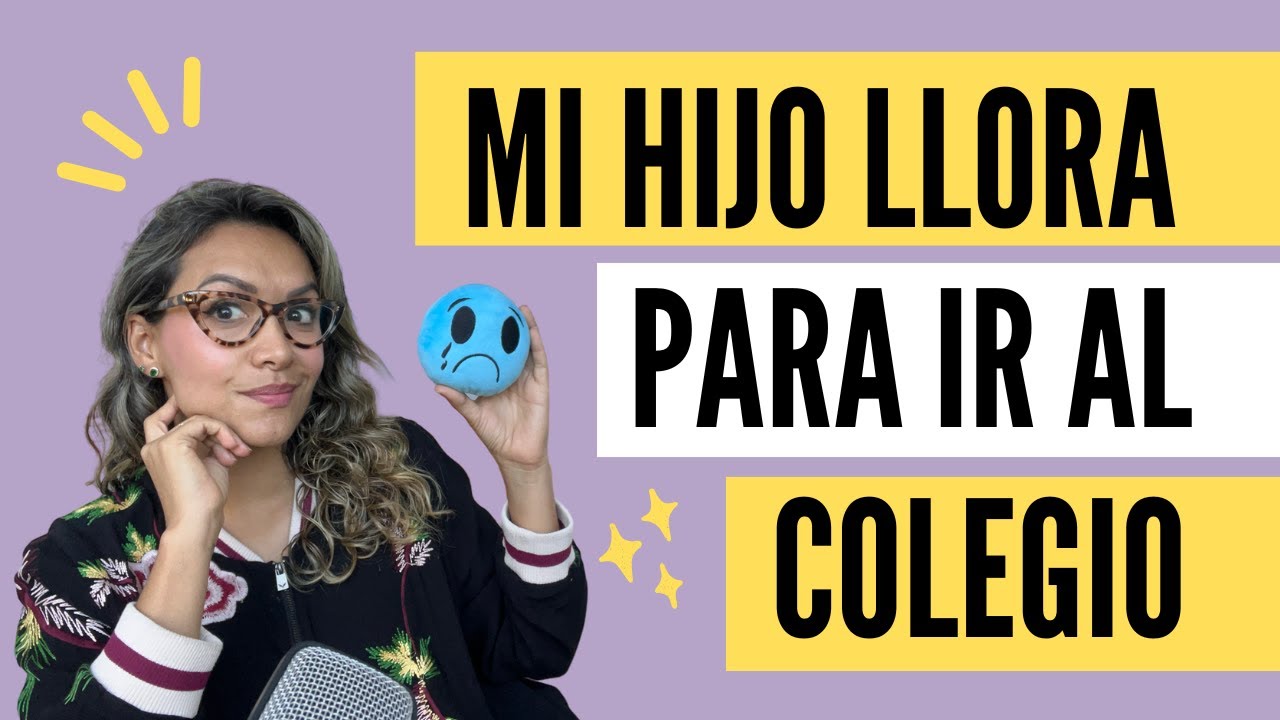 mi hijo no quiere ir al colegio