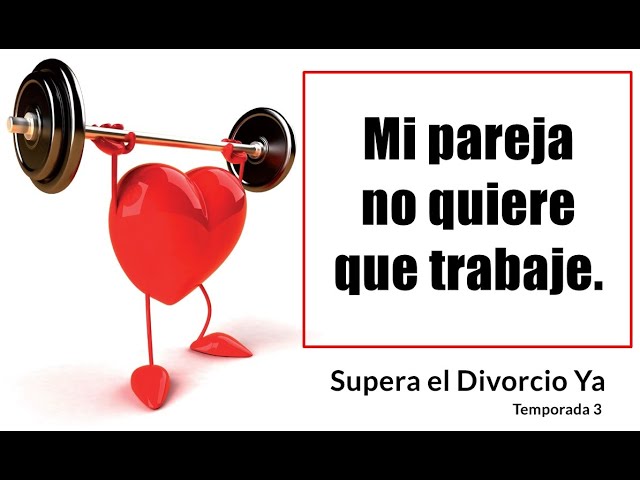 mi pareja no quiere que trabaje