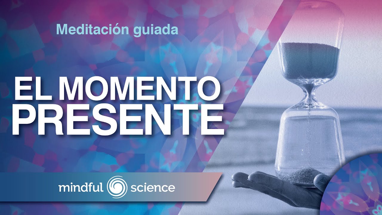 mindfulness o vivir el momento presente