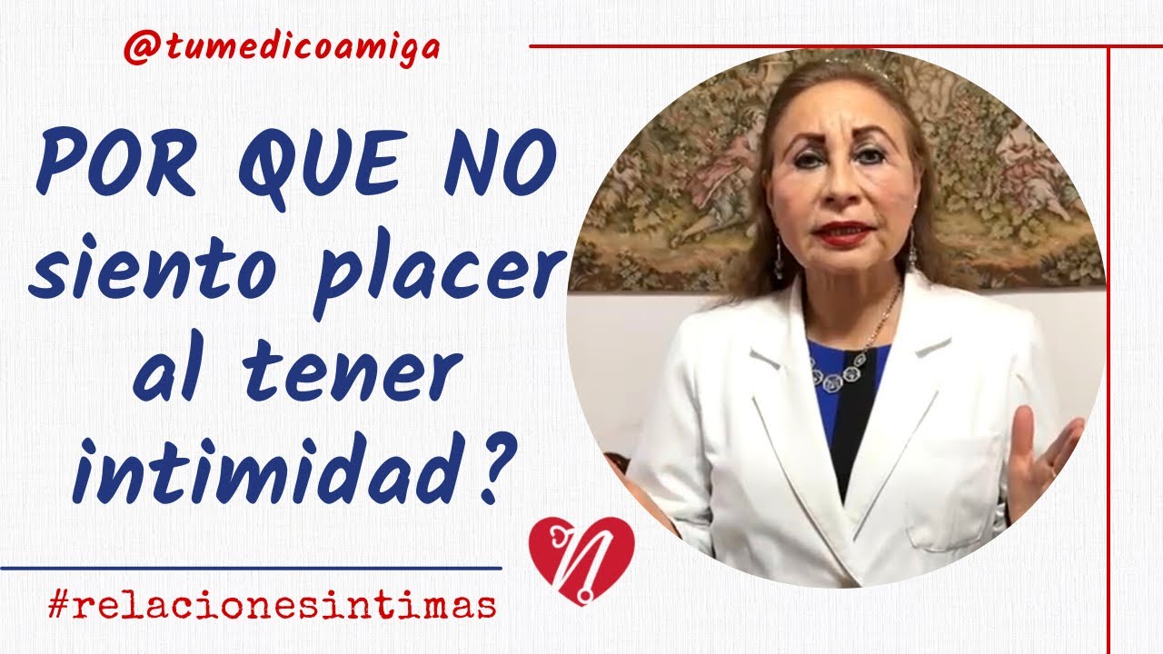 porque cuando tengo relaciones no siento nada soy mujer