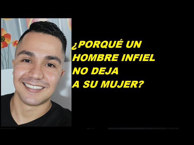 porque un hombre infiel no deja a su novia