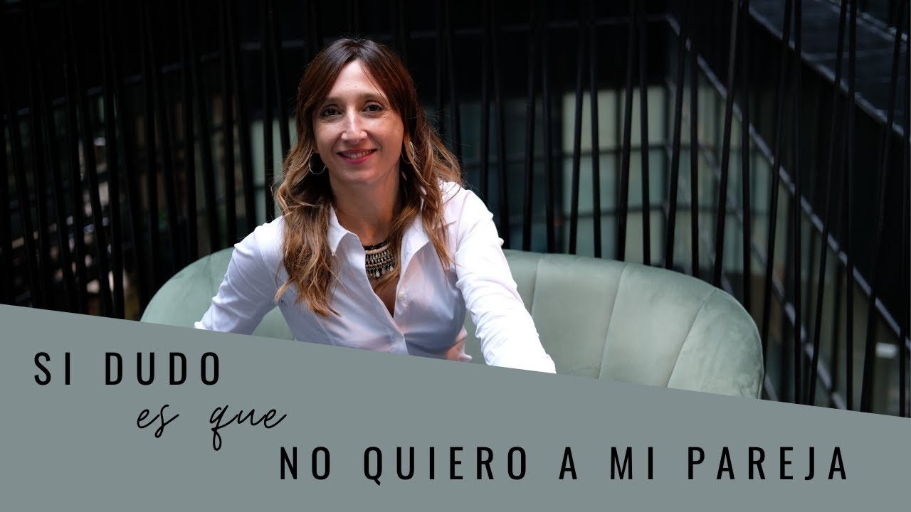 quiero a mi pareja pero tengo dudas