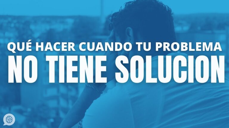 si no tiene solucion no es un problema