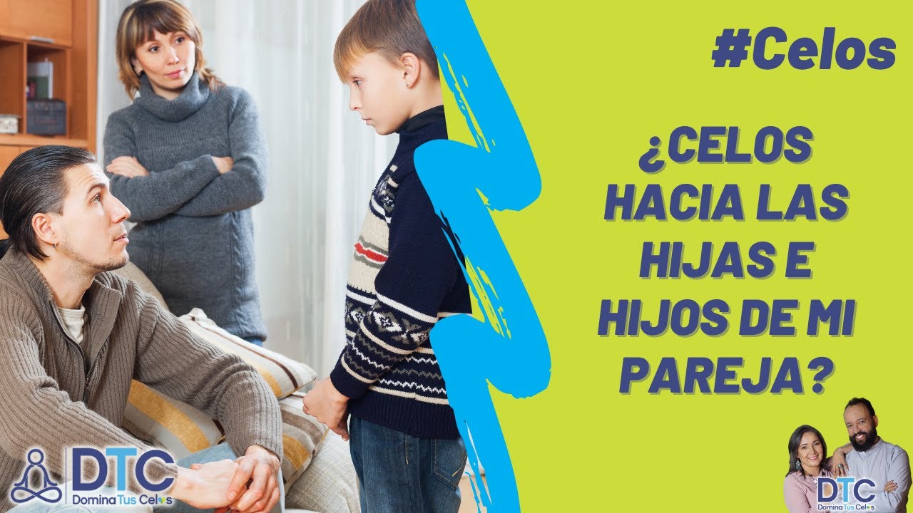 siento celos de la hija de mi pareja
