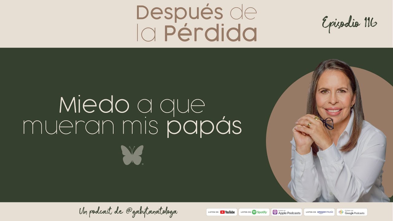 tengo miedo a la muerte de mis padres